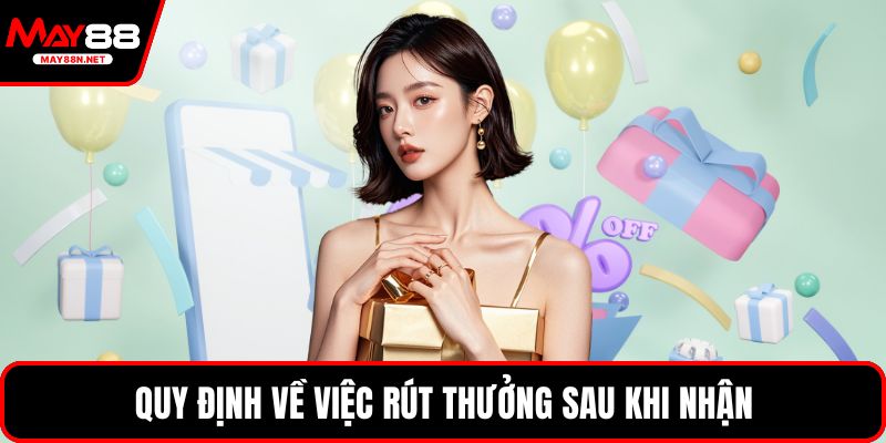 Quy định về việc rút thưởng sau khi nhận