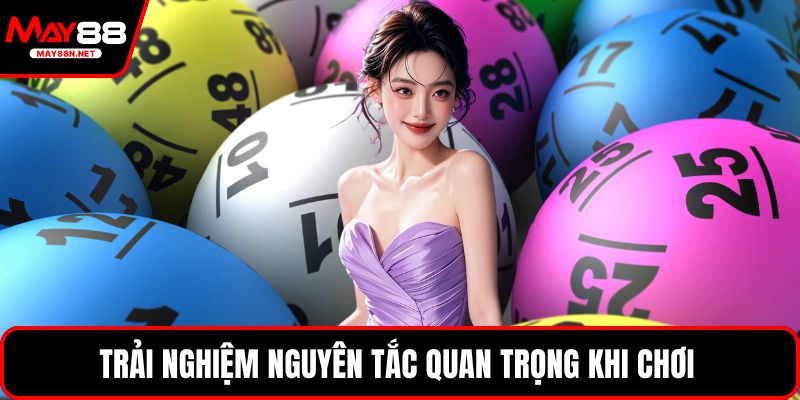 Trải nghiệm nguyên tắc quan trọng khi chơi